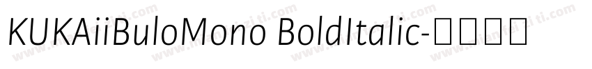 KUKAiiBuloMono BoldItalic字体转换